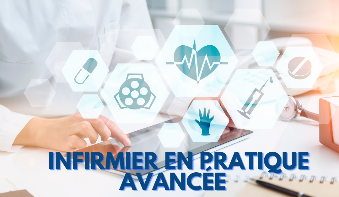 Infirmier en Pratique Avancée (IPA) : des infirmiers experts au chevet des patients ?