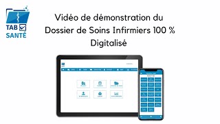Tuto : Demo TabSanté, le Dossier de Soins infirmiers 100% Digitalisé